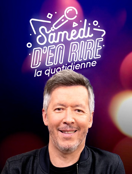 Samedi d'en rire : la quotidienne