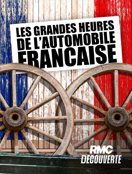 RMC Découverte - Les grandes heures de l'automobile française en replay
