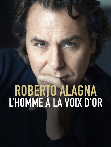 Roberto Alagna, l'homme à la voix d'or