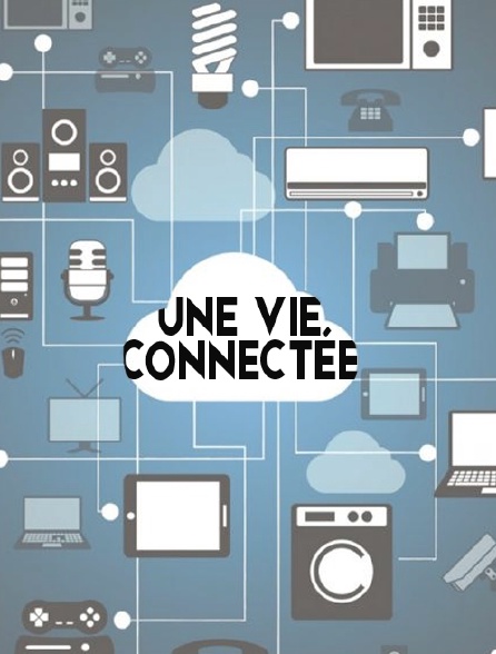 Une vie connectée