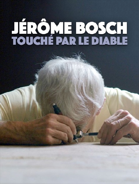 Jérôme Bosch, touché par le diable