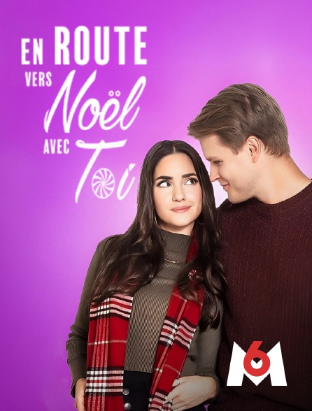 M6 - En route vers Noël avec toi