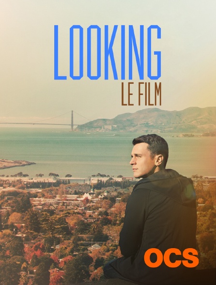 OCS - Looking : le film