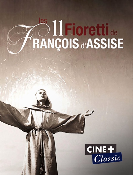 Ciné+ Classic - Les onze fioretti de François d'Assise