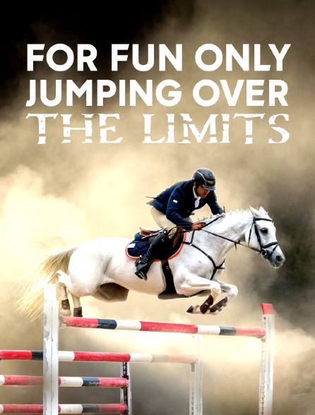 For Fun Only - Jumping Over The Limits
