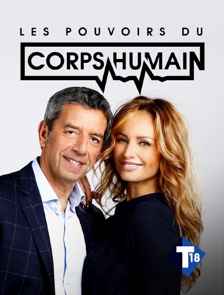 T18 - Les pouvoirs extraordinaires du corps humain