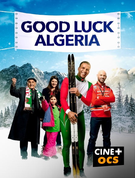 CINÉ Cinéma - Good Luck Algeria