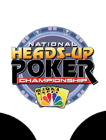 National Head's Up Poker Championship 2005 - 2006 - 2007 - 2008