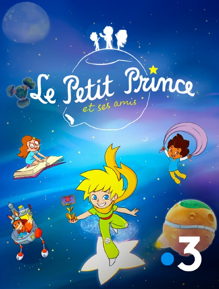 France 3 - Le Petit Prince et ses amis