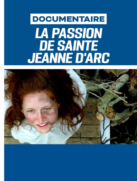 La Passion de sainte Jeanne d'Arc