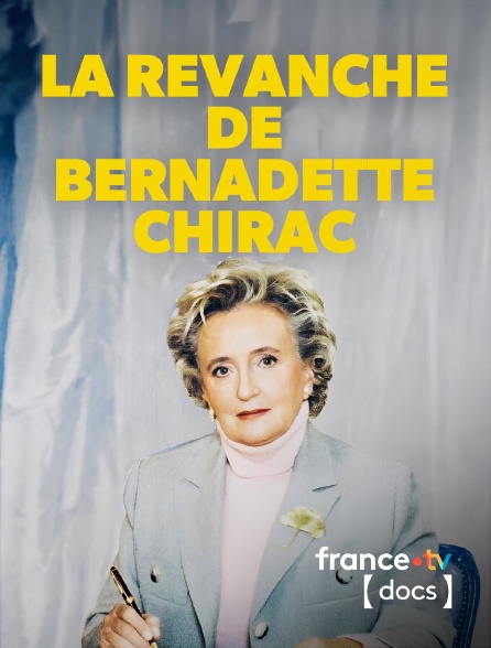 France TV Docs - La revanche de Bernadette Chirac
