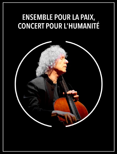 Ensemble pour la Paix, concert pour l'Humanité