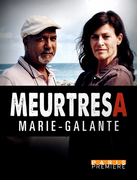 Paris Première - Meurtres à Marie-Galante