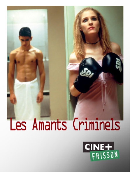 Ciné+ Frisson - Les amants criminels