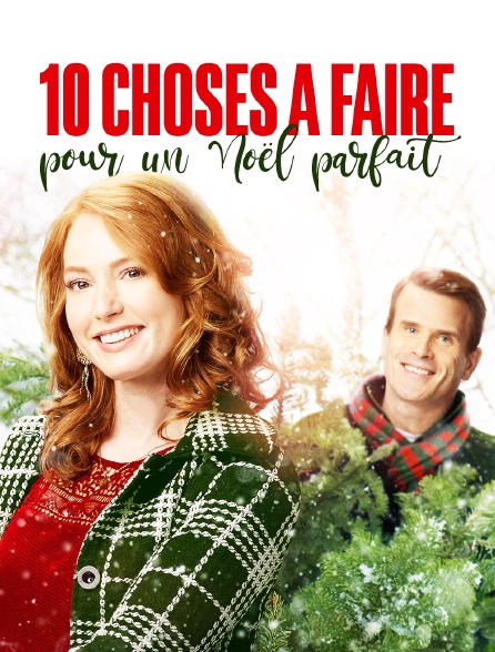 10 Choses à Faire Pour Un Noël Parfait 10 choses à faire pour un Noël parfait en Streaming - Molotov.tv