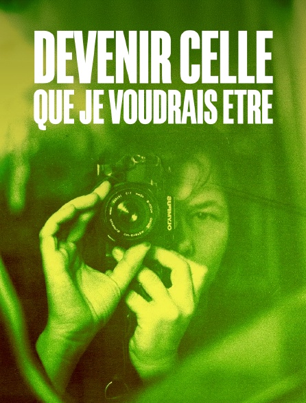 Devenir celle que je voudrais être
