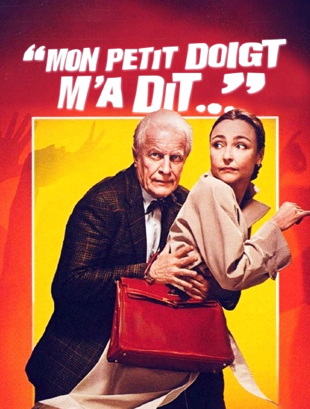 Film Mon Petit Doigt M A Dit Mon petit doigt m'a dit... en Streaming - Molotov.tv