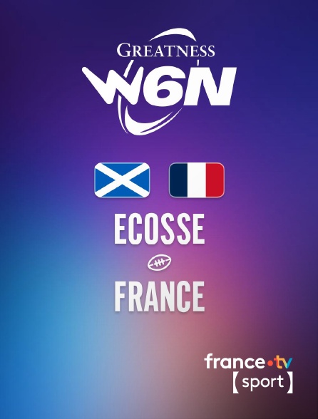 France.tv Sport - Rugby - Tournoi des Six Nations féminin : Ecosse / France