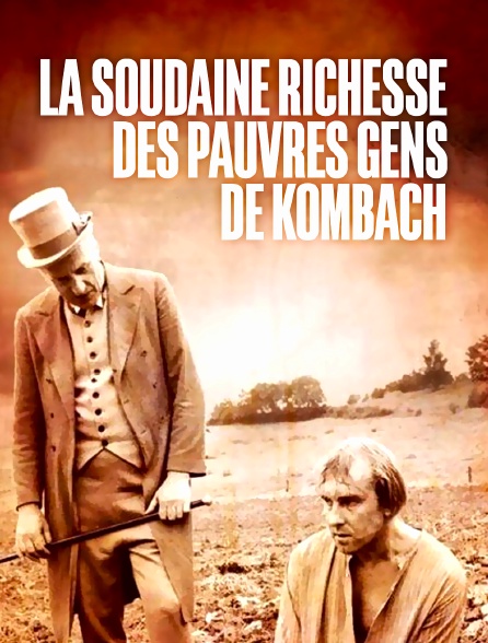 La soudaine richesse des pauvres gens de Kombach