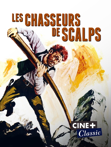 Ciné+ Classic - Les chasseurs de scalps