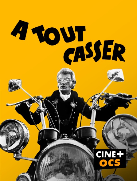CINÉ Cinéma - A tout casser