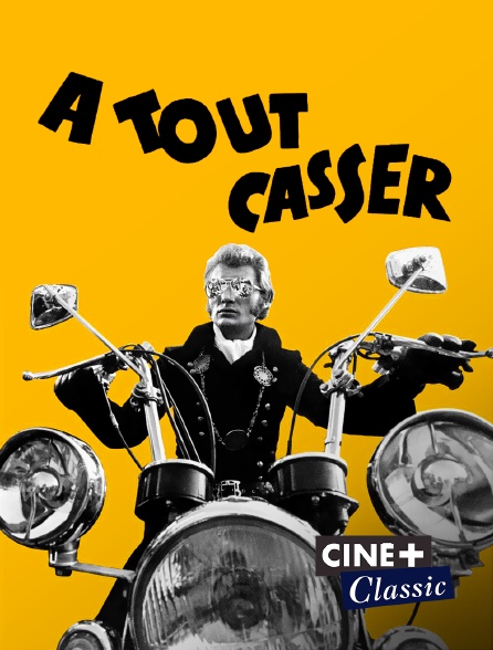 Ciné+ Classic - A tout casser