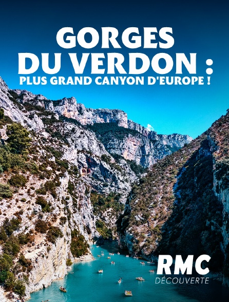 RMC Découverte - Gorges du Verdon : Plus grand canyon d'Europe !