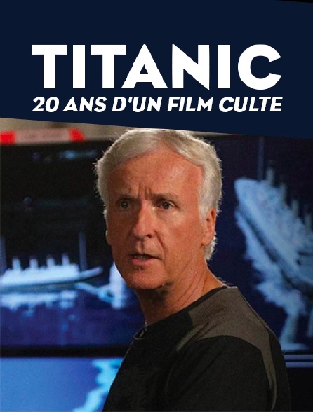 Titanic : 20 ans d'un film culte