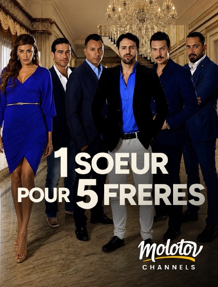 Molotov Channels - 1 soeur pour 5 frères