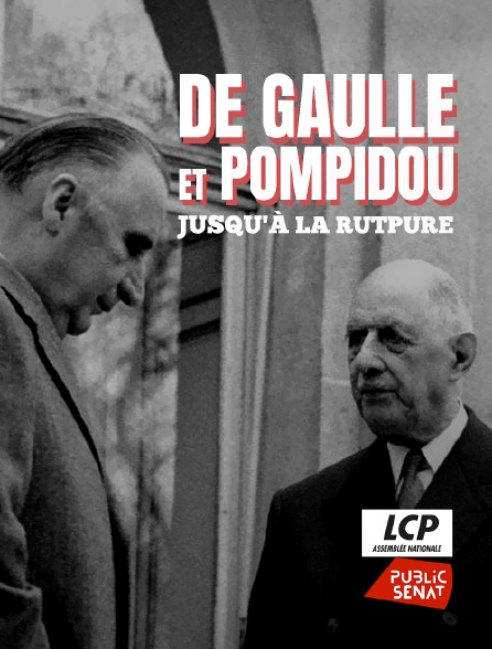 LCP Public Sénat - De Gaulle et Pompidou, jusqu'à la rupture