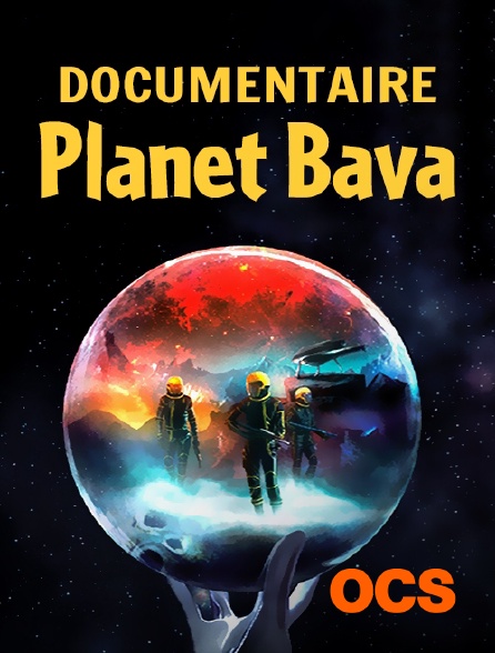 OCS - Documentaire - Planet Bava