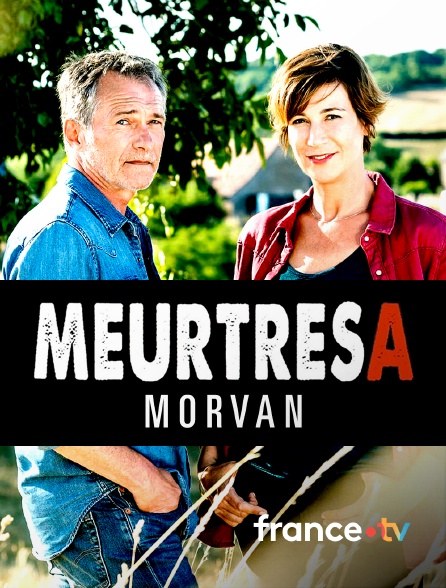 france.tv - Meurtres dans le Morvan en replay