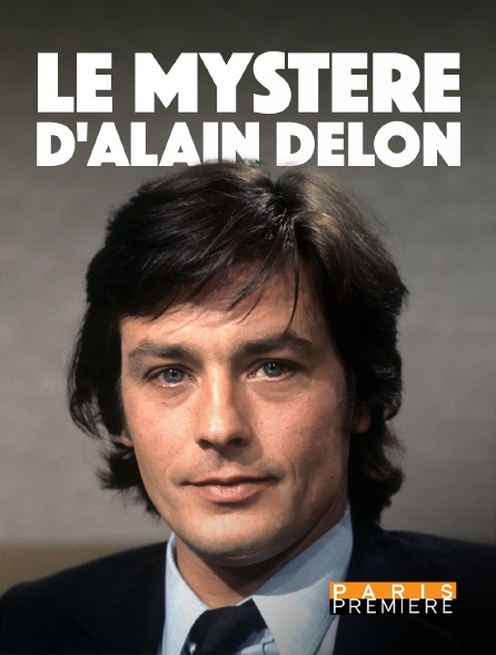 Paris Première - Le mystère d'Alain Delon