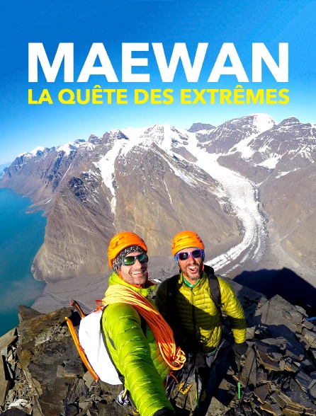 Maewan, la quête des extrêmes