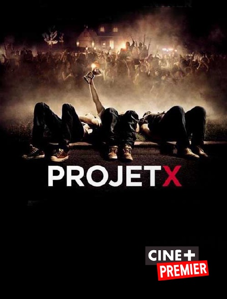 Ciné+ Premier - Projet X