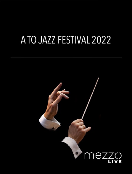Mezzo Live HD - A to JazZ Festival 2022