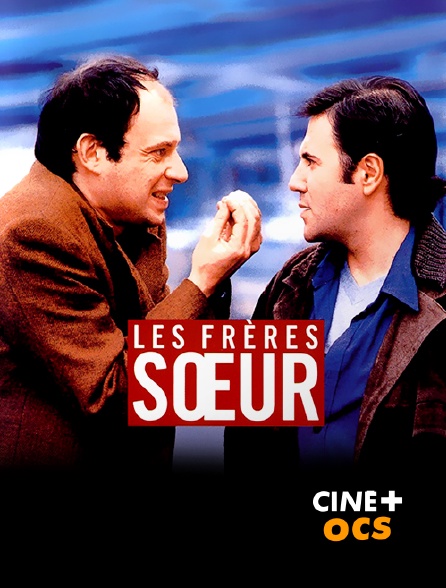 CINÉ Cinéma - Les frères Soeur