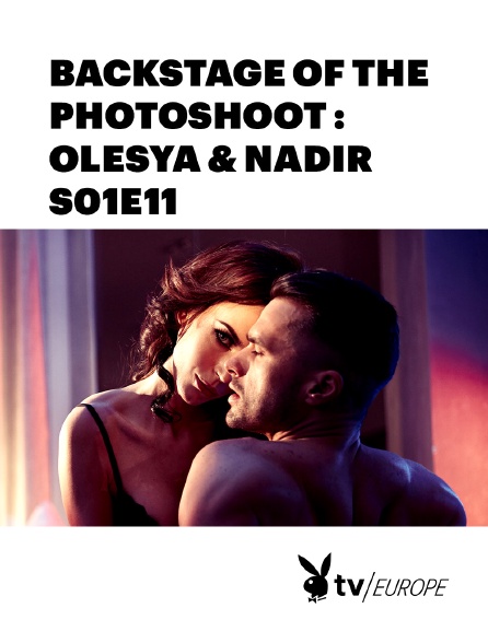 Playboy TV - BACKSTAGE OF THE PHOTOSHOOT : OLESYA & NADIR S01E11