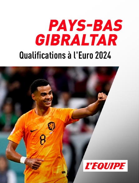 L'Equipe - Football - Qualifications à l'Euro 2024 : Pays-Bas / Gibraltar