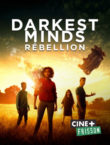 Ciné+ Frisson - Darkest Minds : rébellion en replay