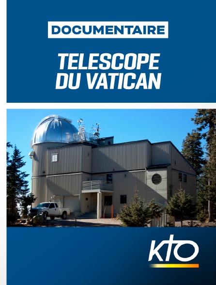 KTO - Le télescope du Vatican