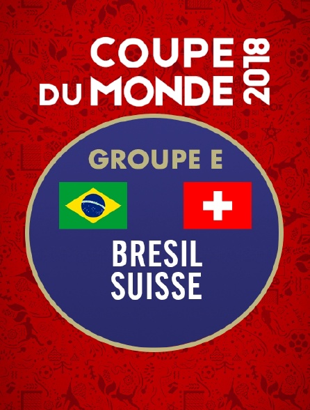 Football - Brésil / Suisse en Streaming 