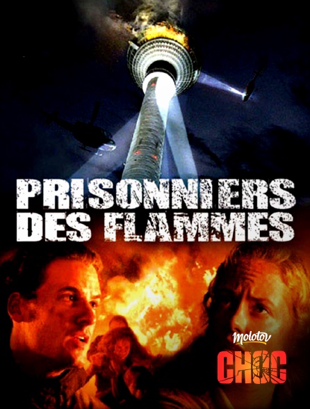 Molotov Channels CHOC - Prisonniers des flammes