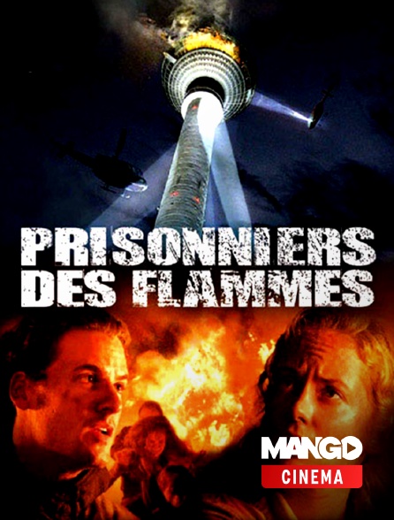 MANGO Cinéma - Prisonniers des flammes