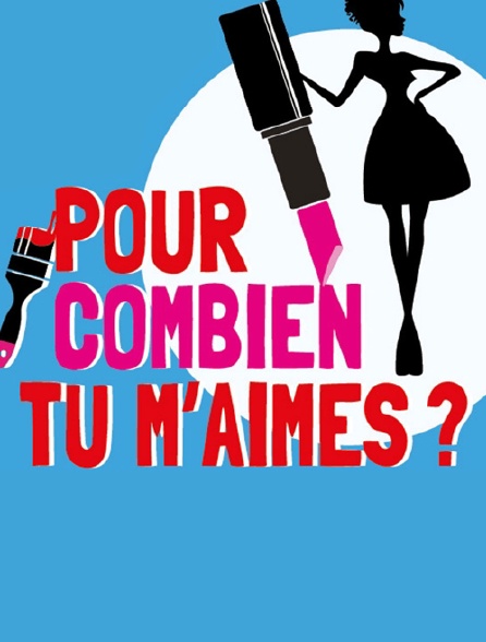 Pour combien tu m'aimes ?