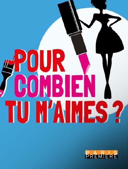 Paris Première - Pour combien tu m'aimes ?