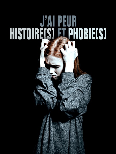 J'ai peur, histoire(s) et phobie(s)