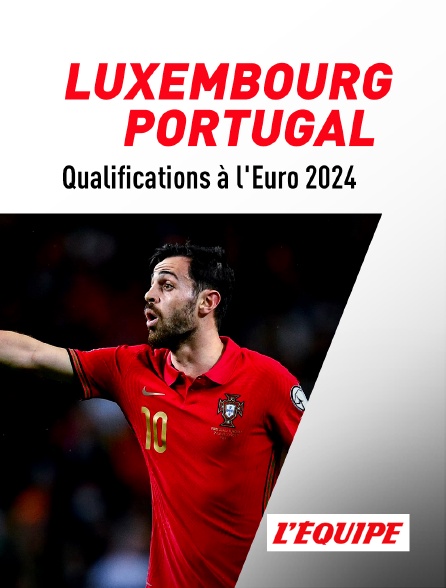 L'Equipe - Football - Qualifications à l'Euro 2024 : Luxembourg / Portugal