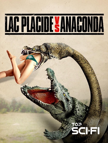 Top Sci Fi - Lake Placide vs. Anaconda