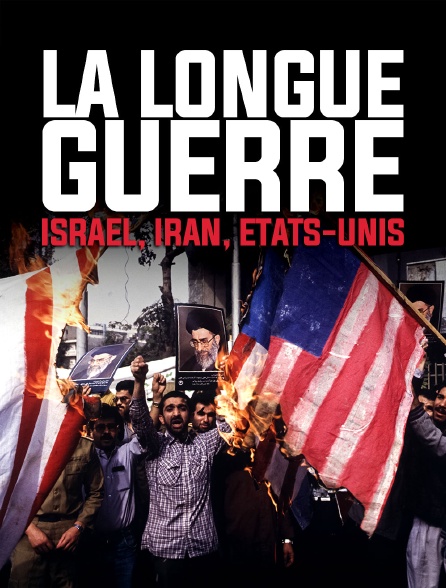 La longue guerre : Israël, Iran, Etats-Unis en Streaming 